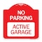 Signmission Designer Series Sign-Active Garage, Red & White Aluminum Sign, 18" x 18", RW-1818-24353 A-DES-RW-1818-24353 - alternate 1
